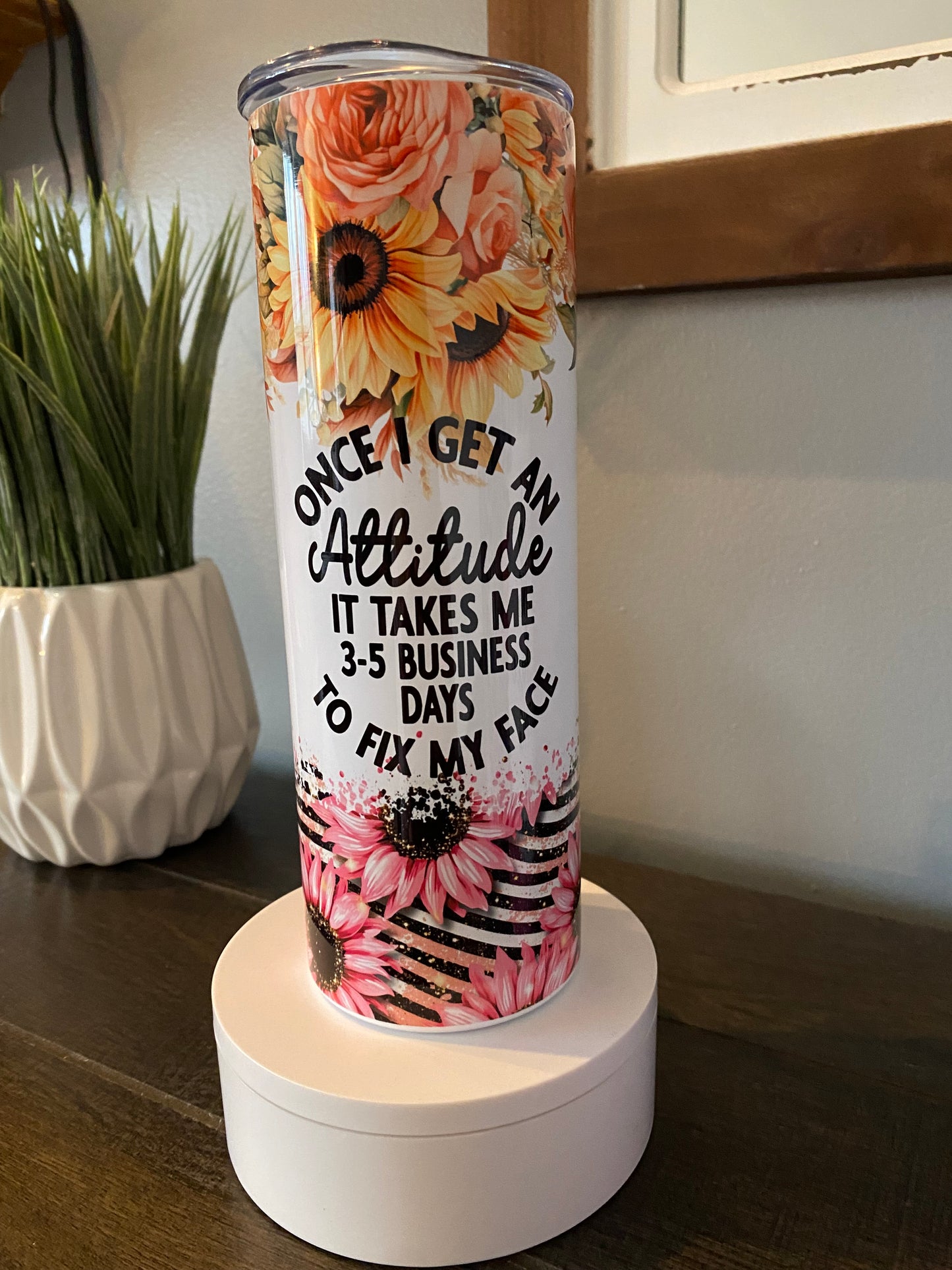 Once I Get An Attitude Funny Saying Tumbler | Glitz & Glamour Tumblers