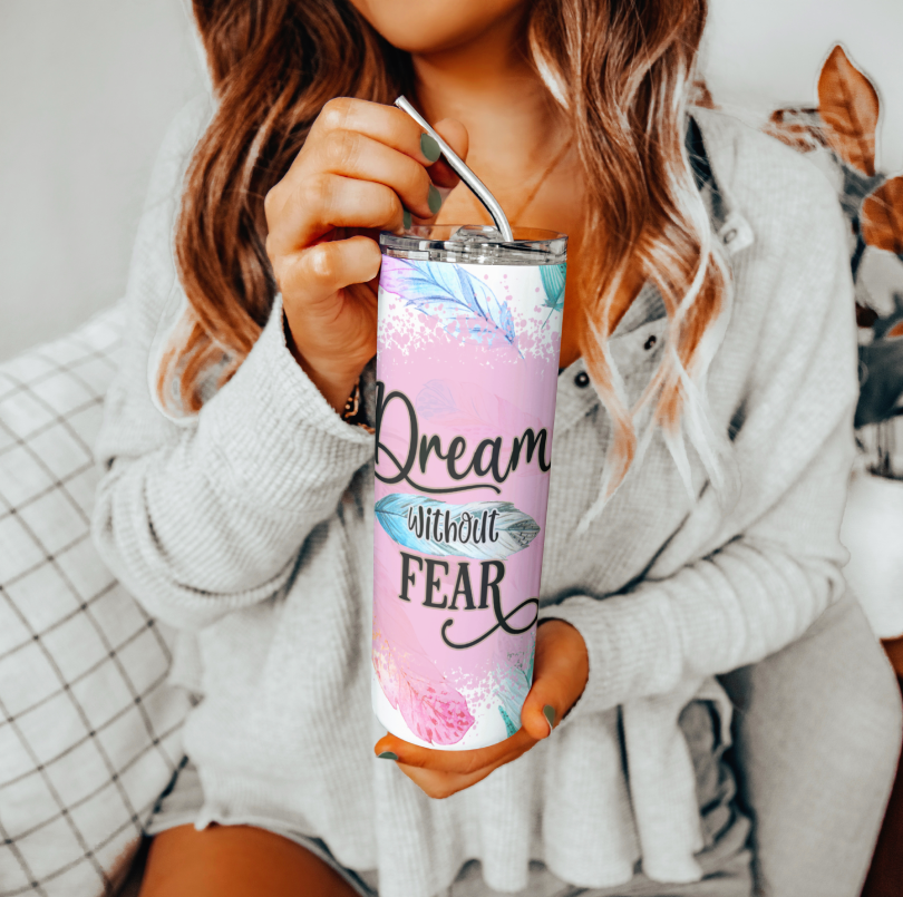 Dream Without Fear Feather Tumbler | Glitz & Glamour Tumblers