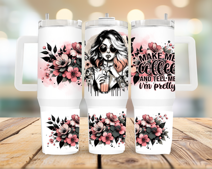 Make Me Coffee 40oz Tumbler | Glitz & Glamour