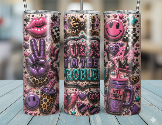 20oz Guess I'm The Problem Tumbler