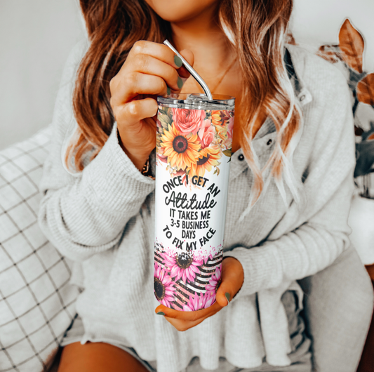 Once I Get An Attitude Funny Saying Tumbler | Glitz & Glamour Tumblers