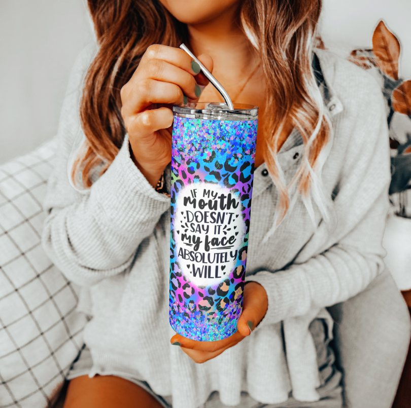 If My Mouth Doesn’t Say It Funny Tumbler | Glitz & Glamour Tumblers