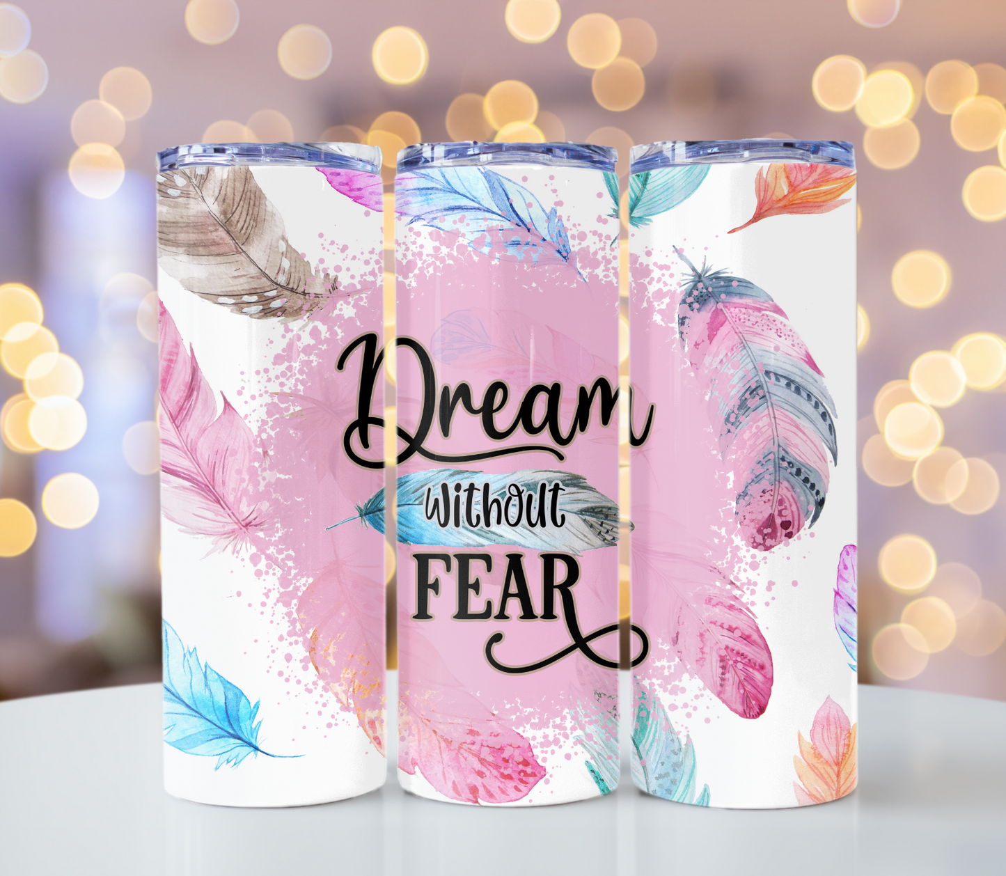 Dream Without Fear Feather Tumbler | Glitz & Glamour Tumblers